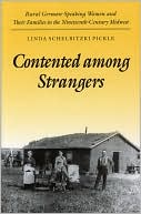Contented Among Strangers; Rural German-Speaking Women and Their Families in the Nineteenth-Century Midwest