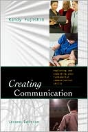 Creating Communication: Exploring and Expanding Your Fundamental Communication Skills