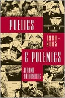 Poetics & Polemics: 1980-2005