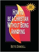 How to Be a Christian Without Being Annoying - Large Print Edition