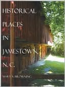 Historical Places in and around Jamestown NC