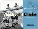 Postcards from Checkpoint Charlie: Images of the Berlin Wall