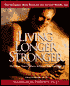 Living Longer and Stronger: The Six-Week Plan to Enhance and Extend Your Years over Forty