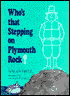 Who's That Stepping on Plymouth Rock?