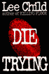 Die Trying (Jack Reacher Series #2)