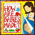 How Are Babies Made?