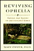 Reviving Ophelia: Saving the Selves of Adolescent Girls