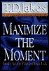 Maximize the Moment: God's Action Plan for Your Life