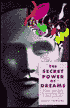 The Secret Power of Dreams: A New Approach to Unlocking Their Hidden Potential