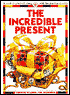 The Incredible Present