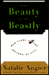 The Beauty of the Beastly: New Views on the Nature of Life