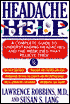 Headache Help: A Complete Guide to Understanding Headaches and the Medicines that Relieve Them