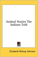 Animal Stories the Indians Told
