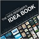 The Web Designer's Idea Book: The Ultimate Guide To Themes, Trends & Styles In Website Design