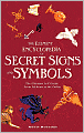 The Element Encyclopedia of Secret Signs and Symbols: The Ultimate A-Z Guide from Alchemy to the Zodiac