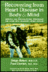 Recovering from Heart Disease in Body and Mind: Medical and Psychological Strategies for Living