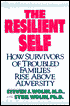 The Resilient Self: How Survivors of Troubled Families Rise Above Adversity