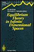 Equilibrium Theory in Infinite Dimensional Spaces