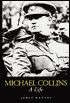 Michael Collins: A Life