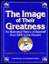 Image of Their Greatness: An Illustrated History of Baseball