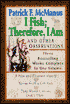 I Fish Therefore, I Am And Other Observations:Three Bestselling Works Complete in One Volume; A Fine and Pleasant Misery/Never Sniff a Gift Fish/They Shoot Canoes, Don't They?