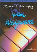 It's Never Too Late to Play Pam Wedgwood
