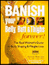 Banish Your Belly, Butt & Thighs Forever!: The Real Women's Guide to Body Shaping & Weight Loss