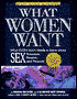 What Women Want: What Every Man Needs to Know about Sex, Romance, Passion, and Pleasure