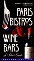 Paris Bistros and Wine Bars : A Select Guide