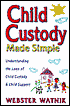 Child Custody Made Simple: Understanding the Laws of Child Custody and Child Support