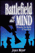 Battlefield of the Mind: Winning the Battle in Your Mind
