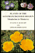 Plants of the San Francisco Bay Region: Mendocino to Monterey