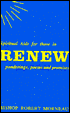Spiritual Aids for Those in Renew: Ponderings, Poems and Promises