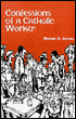 Confessions of a Catholic Worker