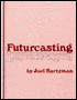 Futurcasting: Charting a Way to Your Future