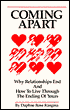 Coming Apart: Why Relationships End and How to Live Through the Ending of Yours