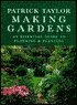 Making Gardens: An Essential Guide to Planning and Planting