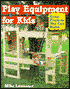 Play Equipment for Kids: Great Projects You Can Build