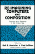 Reimagining Computers and Composition: Teaching and Research in the Virtual Age