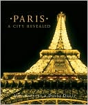 Paris: A City Revealed