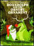 Rouxdolph and the Ornery Ornament