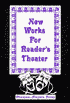 New Works for Reader's Theater