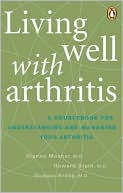 Living Well with Arthritis: A Sourcebook for Understanding and Managing Your Arthritis