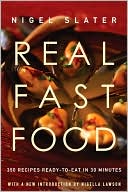 Real Fast Food: 350 Recipes Ready-To-Eat in 30 Minutes