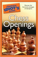 The Complete Idiot's Guide to Chess Openings