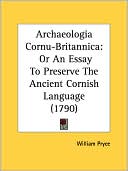 Archaeologia Cornu-Britannica: Or an Essay to Preserve the Ancient Cornish Language (1790)