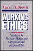 Working Ethics: Strategies for Decision Making and Organizational Responsibility