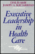 Executive Leadership in Health Care