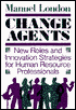 Change Agents: New Roles and Innovation Strategies for Human Resource Professionals