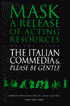 Please Be Gentle: A Conjectural Evaluation of the Masked Performance of the Commedia Dell'Arte